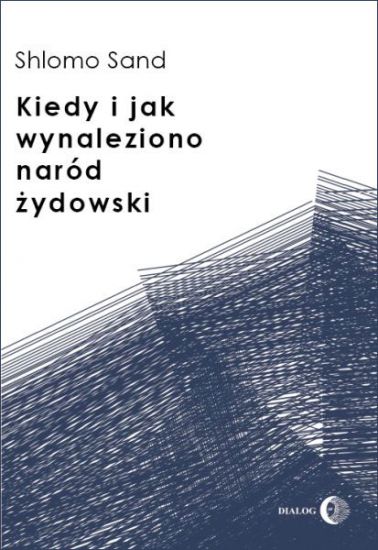 Okładka: Kiedy i jak wynaleziono naród żydowski